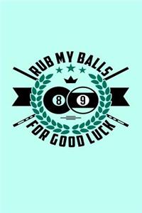 Rub My Balls For Good Luck