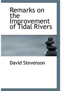 Remarks on the Improvement of Tidal Rivers