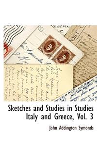 Sketches and Studies in Studies Italy and Greece, Vol. 3