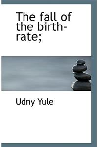 The Fall of the Birth-Rate;