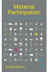 Material Participation: Technology, the Environment and Everyday Publics