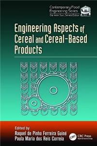 Engineering Aspects of Cereal and Cereal-Based Products