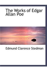 The Works of Edgar Allan Poe