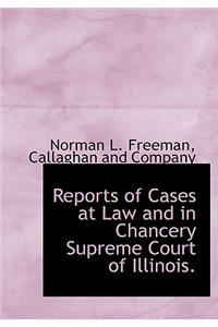 Reports of Cases at Law and in Chancery Supreme Court of Illinois.