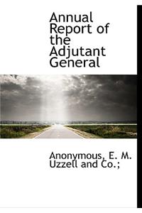 Annual Report of the Adjutant General