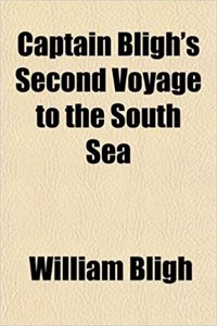 Captain Bligh's Second Voyage to the South Sea