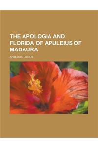 The Apologia and Florida of Apuleius of Madaura