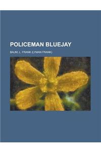 Policeman Bluejay