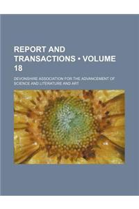 Report and Transactions (Volume 18)
