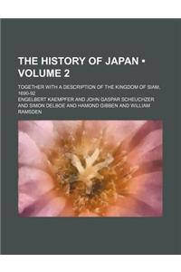 The History of Japan (Volume 2); Together with a Description of the Kingdom of Siam, 1690-92