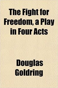 The Fight for Freedom, a Play in Four Acts