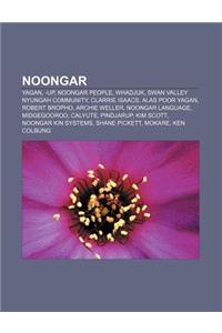 Noongar: Yagan, -Up, Noongar People, Whadjuk, Swan Valley Nyungah Community, Clarrie Isaacs, Alas Poor Yagan, Robert Bropho, Ar