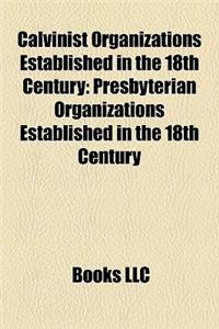 Calvinist Organizations Established in the 18th Century