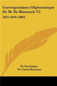 Correspondance Diplomatique de M. de Bismarck V2