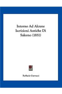 Intorno Ad Alcune Iscrizioni Antiche Di Salerno (1851)