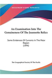 An Examination Into the Genuineness of the Jeannette Relics