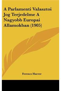 A Parlamenti Valasztoi Jog Terjedelme a Nagyobb Europai Allamokban (1905)