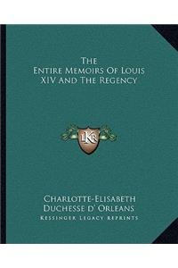 Entire Memoirs of Louis XIV and the Regency