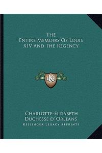 The Entire Memoirs Of Louis XIV And The Regency
