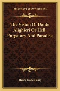 The Vision of Dante Alighieri or Hell, Purgatory and Paradise