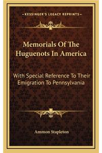 Memorials Of The Huguenots In America