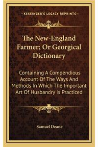 The New-England Farmer; Or Georgical Dictionary