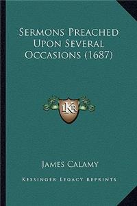 Sermons Preached Upon Several Occasions (1687)