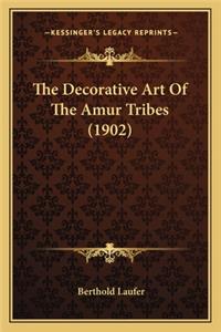 The Decorative Art Of The Amur Tribes (1902)