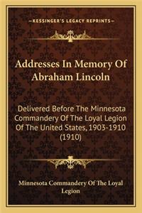 Addresses In Memory Of Abraham Lincoln