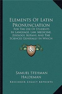 Elements Of Latin Pronunciation