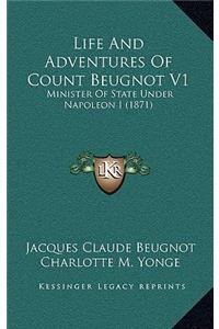 Life and Adventures of Count Beugnot V1