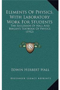 Elements of Physics, with Laboratory Work for Students