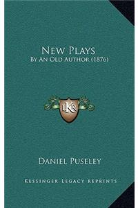 New Plays
