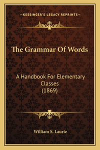 The Grammar Of Words