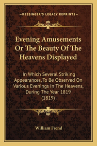 Evening Amusements Or The Beauty Of The Heavens Displayed