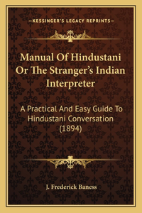 Manual Of Hindustani Or The Stranger's Indian Interpreter