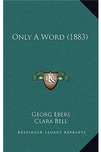 Only A Word (1883)