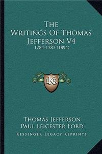 The Writings Of Thomas Jefferson V4