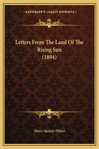 Letters From The Land Of The Rising Sun (1894)