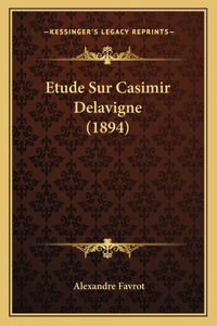 Etude Sur Casimir Delavigne (1894)