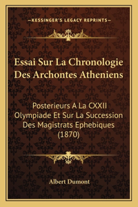 Essai Sur La Chronologie Des Archontes Atheniens