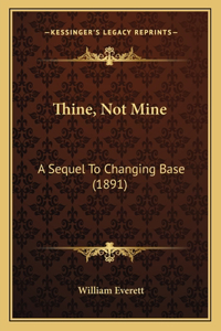 Thine, Not Mine