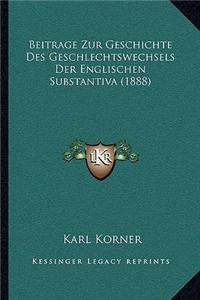 Beitrage Zur Geschichte Des Geschlechtswechsels Der Englischen Substantiva (1888)