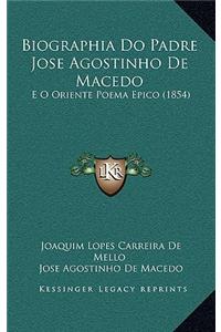 Biographia Do Padre Jose Agostinho De Macedo
