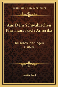 Aus Dem Schwabischen Pfarrhaus Nach Amerika