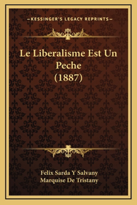 Liberalisme Est Un Peche (1887)