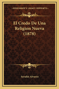 El Credo De Una Religion Nueva (1878)