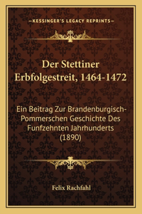 Der Stettiner Erbfolgestreit, 1464-1472