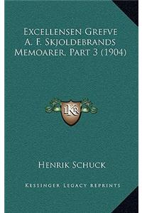 Excellensen Grefve A. F. Skjoldebrands Memoarer, Part 3 (1904)