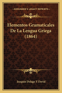 Elementos Gramaticales De La Lengua Griega (1864)